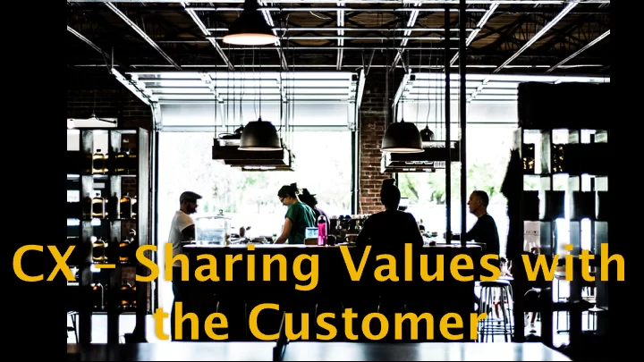 Why Customer Experience (CX) Matters
