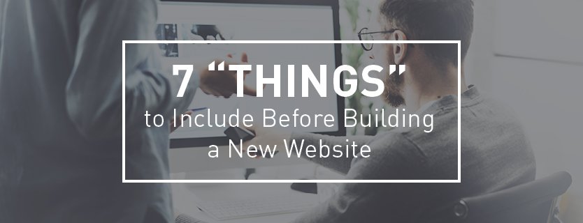 7 Things to Include Before Building a New Website