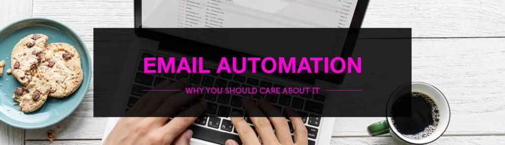 Why Should You Care About Email Automation?