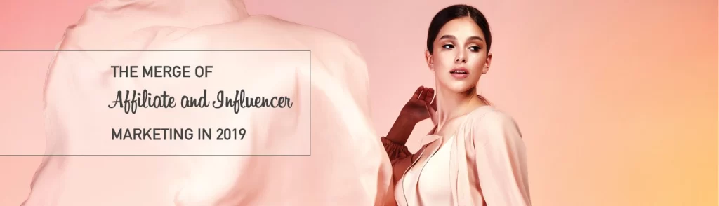 Affiliate and Influencer Marketing