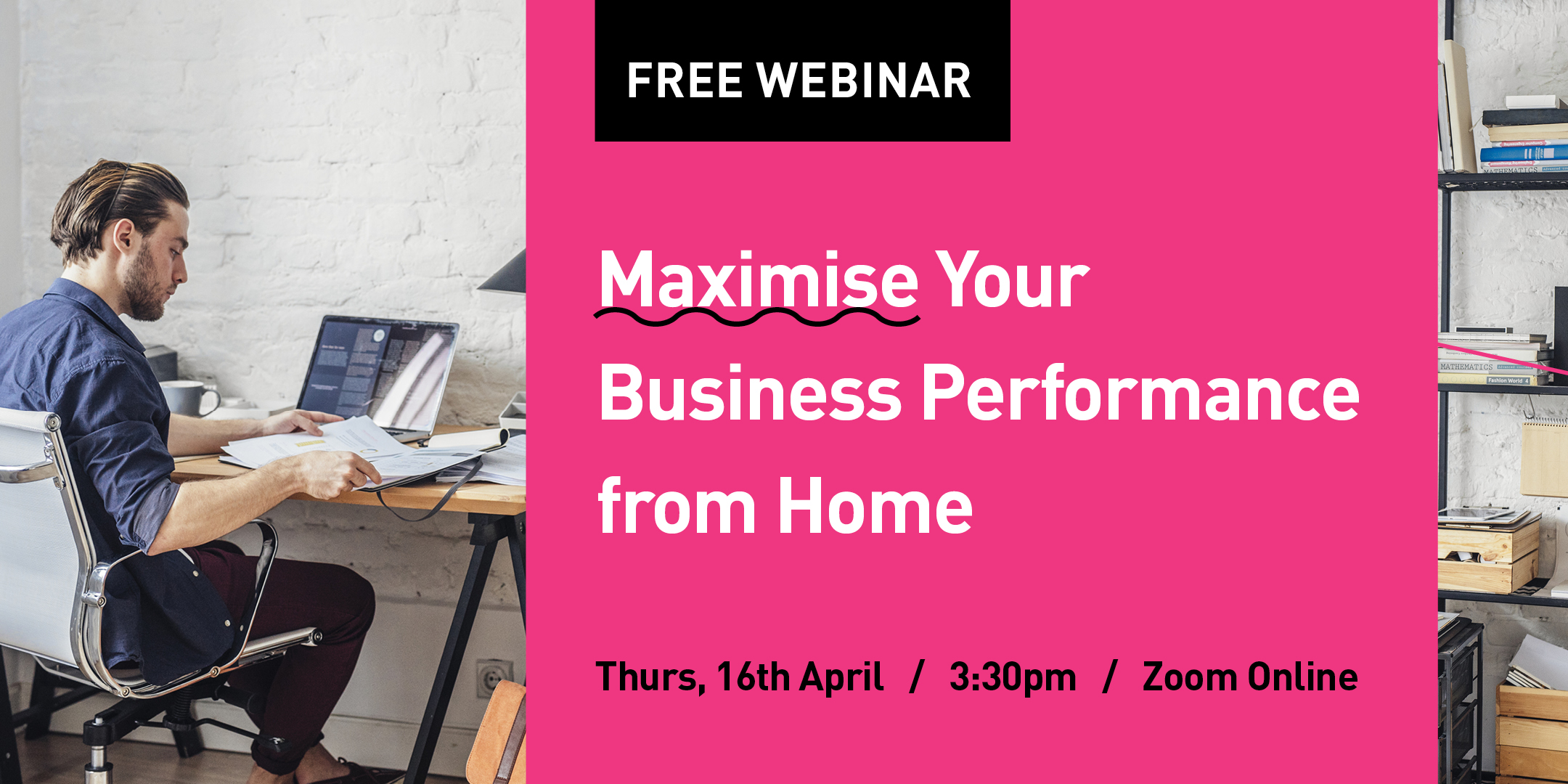 Maximise Your Business Performance from Home